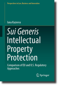 Sui Generis Intellectual Property Protection: Comparison of EU and U.S. Regulatory Approaches Sui Generis Intellectual Property Protection: Comparison of EU and U.S. Regulatory Approaches
