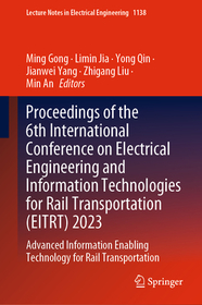 Proceedings of the 6th International Conference on Electrical Engineering and Information Technologies for Rail Transportation (EITRT) 2023: Advanced Information Enabling Technology for Rail Transportation