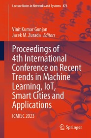 Proceedings of 4th International Conference on Recent Trends in Machine Learning, IoT, Smart Cities and Applications: ICMISC 2023