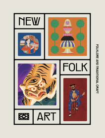 NEW FOLK ART: Design inspired by folklore and traditional craft NEW FOLK ART: Design inspired by folklore and traditional craft
