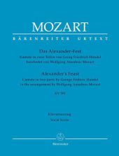 Das Alexander-Fest, Bearbeitung, Klavierauszug: Kantate in zwei Teilen von Georg Friedrich Händel. Bearbeitet von Wolfgang Amadeus KV 591