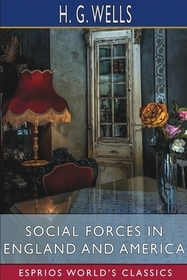 Social Forces in England and America (Esprios Classics) Social Forces in England and America (Esprios Classics)