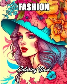 Fashion Coloring Book: 50 Unique Patterns Anti-Stress and Relaxation Fashion Coloring Book for Girls