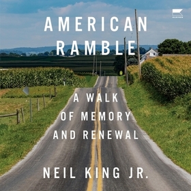 American Ramble: A Walk of Memory and Renewal