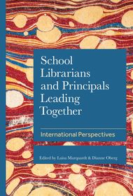 School Librarians and Principals Leading Together: International Perspectives