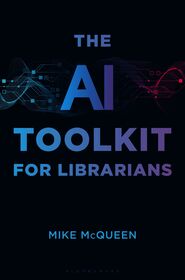 The AI Toolkit for Librarians