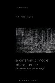 A Cinematic Mode of Existence: Perspectival Analytic of the Image