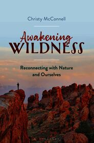 Awakening Wildness: Reconnecting with Nature and Ourselves