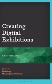 Creating Digital Exhibitions: A Practical Guide