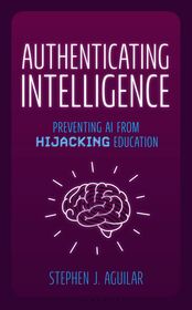Authenticating Intelligence: Preventing AI from Hijacking Education