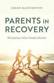 Parents in Recovery: Navigating a Sober Family Lifestyle