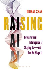 Raising AI: How Artificial Intelligence Is Shaping Us?and How We Shape It