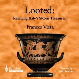 Looted: Rescuing Italy's Stolen Treasures