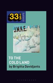 J.M.K.E.'s To the Cold Land J.M.K.E.'s To the Cold Land