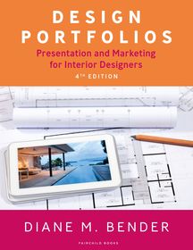 Design Portfolios: Presentation and Marketing for Interior Designers Design Portfolios: Presentation and Marketing for Interior Designers