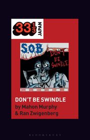 S.O.B.?s Don?t Be Swindle S.O.B.?s Don?t Be Swindle