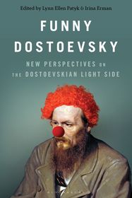 Funny Dostoevsky: New Perspectives on the Dostoevskian Light Side