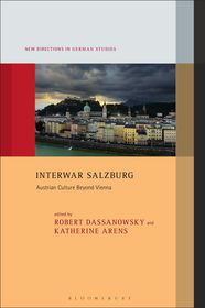 Interwar Salzburg: Austrian Culture Beyond Vienna