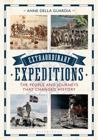 Extraordinary Expeditions: The People and Journeys That Changed History