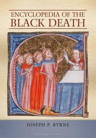 Encyclopedia of the Black Death Encyclopedia of the Black Death