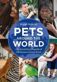 Pets Around the World: A Cultural Encyclopedia of the Human-Animal Bond
