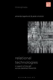 Relational Technologies: In Search of the Self across Datafied Lifeworlds