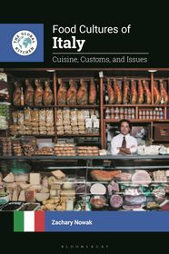 Food Cultures of Italy: Cuisine, Customs, and Issues