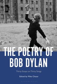 The Poetry of Bob Dylan: Thirty Essays on Thirty Songs