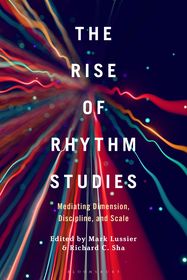 The Rise of Rhythm Studies: Mediating Dimension, Discipline, and Scale