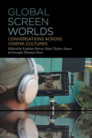Global Screen Worlds: Conversations across Cinema Cultures