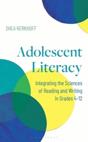 Adolescent Literacy: Integrating the Sciences of Reading and Writing in Grades 4-12