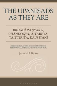 The Upanisads as They Are: Brhadaranyaka, Chandogya, Aitareya, Taittiriya, Kausitaki