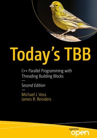 Today's TBB: C++ Parallel Programming with Threading Building Blocks Today's TBB: C++ Parallel Programming with Threading Building Blocks