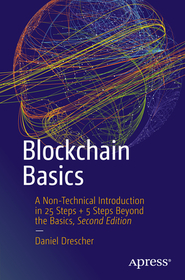 Blockchain Basics: A Non-Technical Introduction in 25 Steps + 5 Steps Beyond the Basics