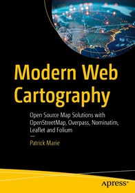 Modern Web Cartography: Open Source Map Solutions with OpenStreetMap, Overpass, Nominatim, Leaflet and Folium