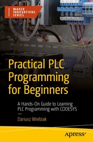 Practical PLC Programming for Beginners: A Hands-On Guide to Learning PLC Programming with CODESYS