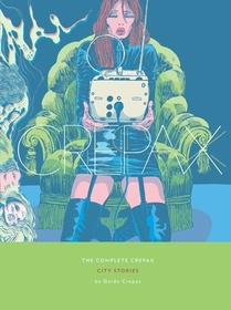 The Complete Crepax: City Stories: Volume 9 The Complete Crepax: City Stories: Volume 9