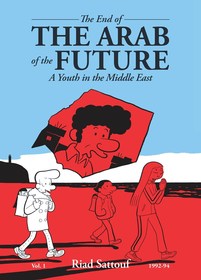 The End of the Arab of the Future: A Youth in the Middle East Vol. 1