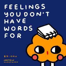Feelings You Don't Have Words For: Tender Comics About Loving Yourself and Others