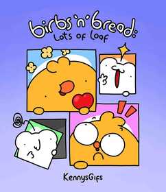 Birbs 'N' Bread: Lots of Loaf