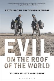 Evil on the Roof of the World: A Cycling Trip that Ended in Terror