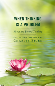 When Thinking Is a Problem: About and Beyond Thinking