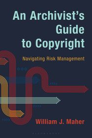 An Archivist's Guide to Copyright: Navigating Risk Management