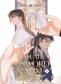 Ballad of Sword and Wine: Qiang Jin Jiu (Novel) Vol. 1 Ballad of Sword and Wine: Qiang Jin Jiu (Novel) Vol. 1