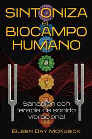 Sintoniza el biocampo humano: Sanación con terapia de sonido vibracional
