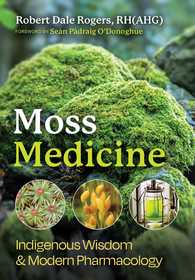 Moss Medicine: Indigenous Wisdom and Modern Pharmacology