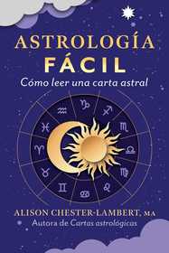Astrología fácil: Cómo leer tu carta astral