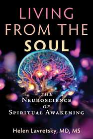 Living from the Soul: The Neuroscience of Spiritual Awakening