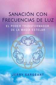 Sanación con frecuencias de luz: El poder transformador de la magia estelar