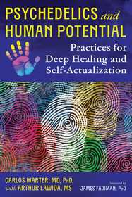 Psychedelics and Human Potential: Practices for Deep Healing and Self-Actualization